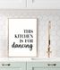 Постер для украшения кухни "This kitchen is for dancing" А4 без рамки (50-30), Белый