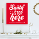 Новорічний декор - табличка для прикраси інтер'єру дому "Santa Stop Here" (04172)