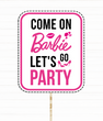 Фотобутафория-табличка для фотосессии "Come on barbie let's go party" (B03015)