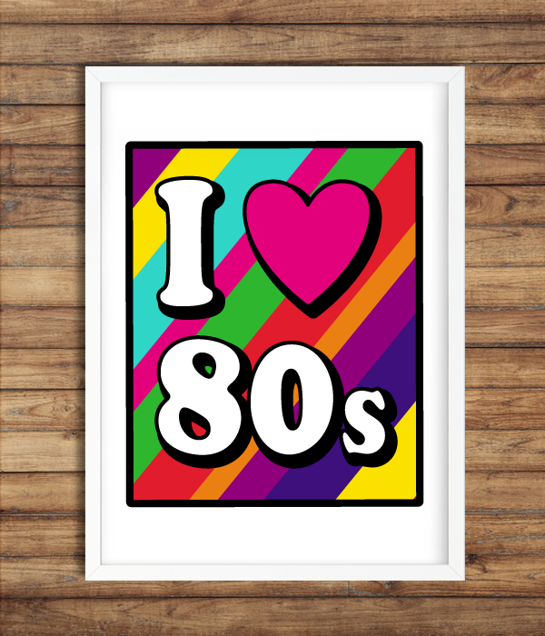 Постер для вечірки "I love 80s" 2 розміри, Різнокольоровий, А4