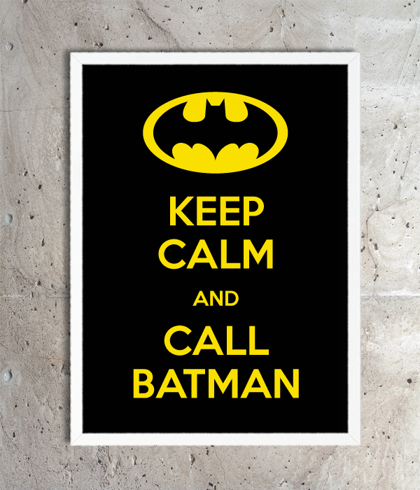 Постер для праздника "KEEP CALM AND CALL BATMAN" 2 размера без рамки (L976), А4