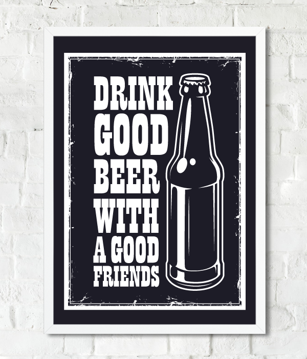 Постер для вечірки "Drink good beer with a good friends" 2 розміри (01281), А4